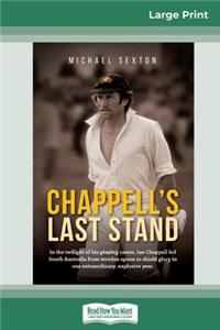 Chappell's Last Stand (16pt Large Print Edition)