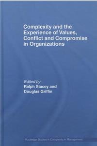 Complexity and the Experience of Values, Conflict and Compromise in Organizations