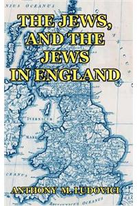 The Jews, and the Jews in England