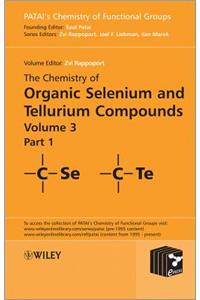Chemistry of Organic Selenium and Tellurium Compounds, Volume 3