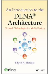 Introduction to the Dlna Architecture