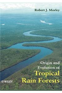 Origin and Evolution of Tropical Rain Forests