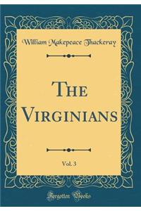 The Virginians, Vol. 3 (Classic Reprint)