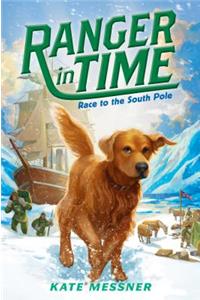 Race to the South Pole (Ranger in Time #4) (Library Edition)