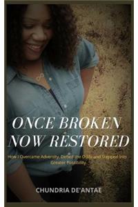 Once Broken Now Restored