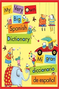 My Very Own Big Spanish Dictionary/ Mi Gran Diccionario de Espanol