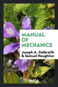 MANUAL OF MECHANICS