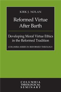 Reformed Virtue after Barth