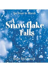 Winter: A Snowflake Falls