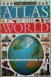 The Eyewitness Atlas Of The World