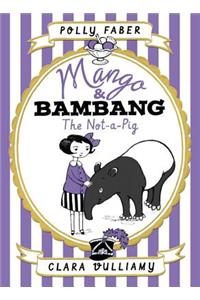 Mango & Bambang: The Not-A-Pig (Book One)