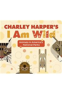 CHARLEY HARPERS I AM WILD