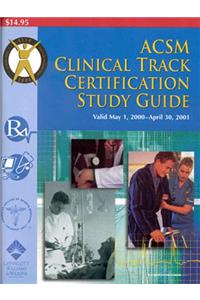 ACSM Clinical Track Certification Study Guide, 2000