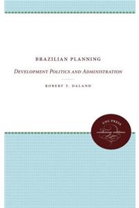 Brazilian Planning: Development Politics and Administration