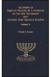 An Index to English Periodical Literature on the Old Testament and Ancient Near Eastern Studies