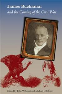 James Buchanan and the Coming of the Civil War