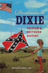 Destination Dixie: Tourism and Southern History