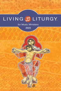 Living Liturgy(tm) for Music Ministers