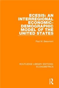 Ecesis: An Interregional Economic-Demographic Model of the United States