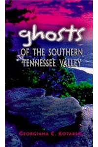 Ghosts of the Southern Tennessee Valley