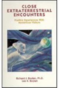 Close Extraterrestrial Encounters : Positive Experiences With Mysterious Visitors