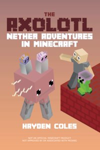 Axolotl Nether Adventures in Minecraft