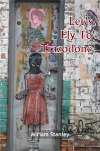 Let's Fly To Trazodone