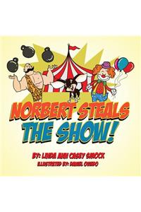 Norbert Steals the Show!