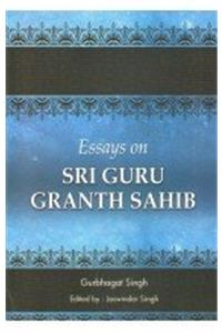 Essays On Sri Guru Granth Sahib
