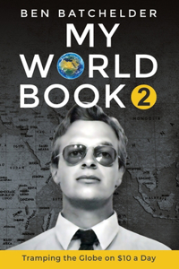 My World Book 2: Tramping the Globe on $10 a Day