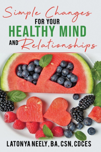Simple Changes for Your Healthy Mind and Relationships