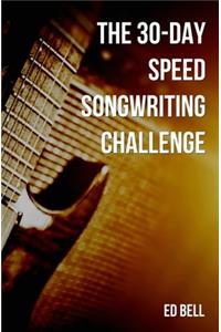 The 30-Day Speed Songwriting Challenge