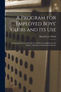 Program for Employed Boys' Clubs and Its Use