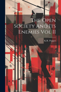 Open Society And Its Enemies Vol II