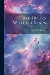 Half-hours With the Stars