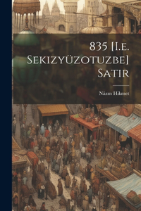 835 [I.e. Sekizyüzotuzbe] satir