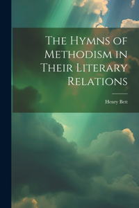 Hymns of Methodism in Their Literary Relations