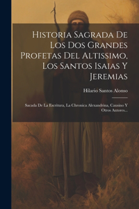 Historia Sagrada De Los Dos Grandes Profetas Del Altissimo, Los Santos Isaias Y Jeremias