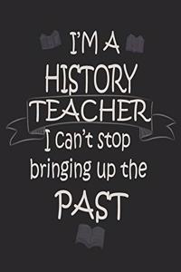 I'm a History Teacher I Can't Stop Bringing Up the Past