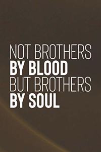 Not Brothers By Blood But Brothers By Soul