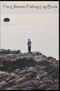 The Ultimate Fishing Log Book