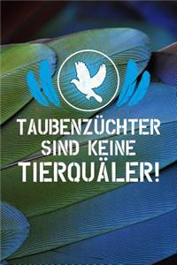 Taubenzüchter sind keine Tierquäler