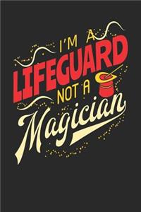 I'm A Lifeguard Not A Magician