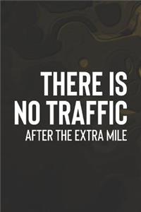 There Is No Traffic After The Extra Mile