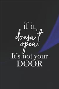 If It Doesn T Open. It S Not Your Door