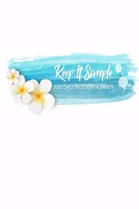 Keep It Simple - 2020 Daily Recovery Planner