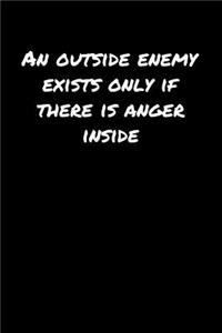 An Outside Enemy Exists Only If There Is Anger Inside���