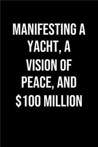 Manifesting A Yacht A Vision Of Peace And 100 Million
