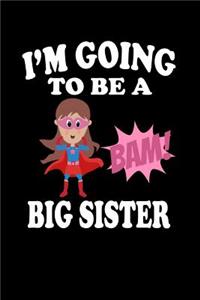 I'm Going To Be A Big Sister