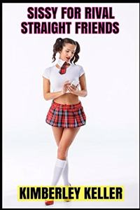 Sissy For Rival Straight Friends